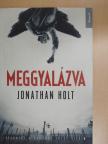 Jonathan Holt - Meggyalázva [antikvár]