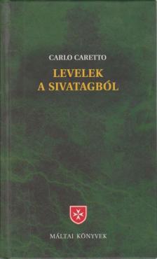 Caretto, Carlo - Levelek a sivatagból [antikvár]