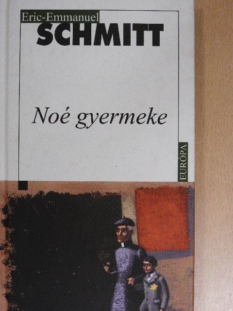 Eric-Emmanuel Schmitt - Noé gyermeke [antikvár]
