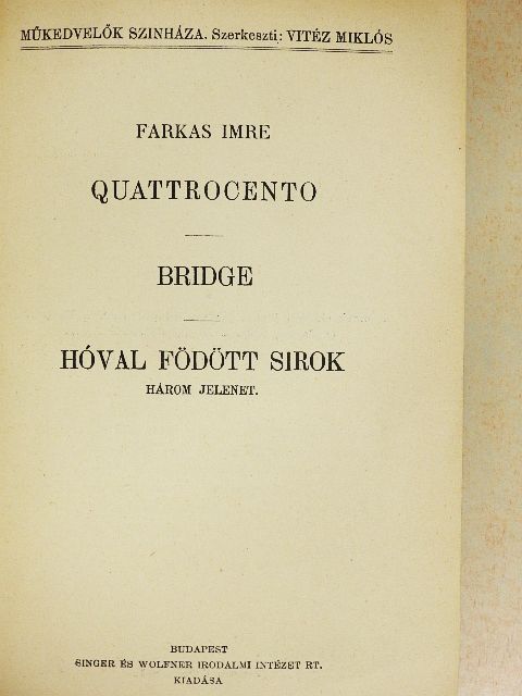 Farkas Imre - Quattrocento/Bridge/Hóval födött sirok/Lakodalom/Háztűznéző/Dr. Szabó Juci/Nem nősülök [antikvár]