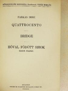 Farkas Imre - Quattrocento/Bridge/Hóval födött sirok/Lakodalom/Háztűznéző/Dr. Szabó Juci/Nem nősülök [antikvár]