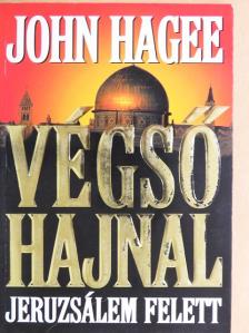 John Hagee - Végső hajnal Jeruzsálem felett [antikvár]