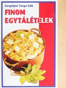 Gergelyné Varga Edit - Finom egytálételek [antikvár]