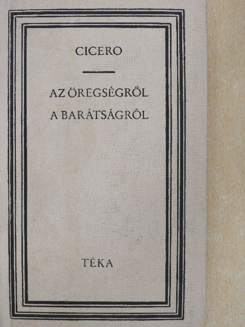 Cicero - Az öregségről/A barátságról [antikvár]