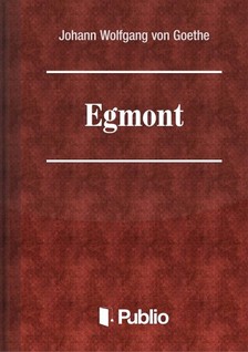 Johann Wolfgang Goethe - Egmont [eKönyv: epub, mobi, pdf]