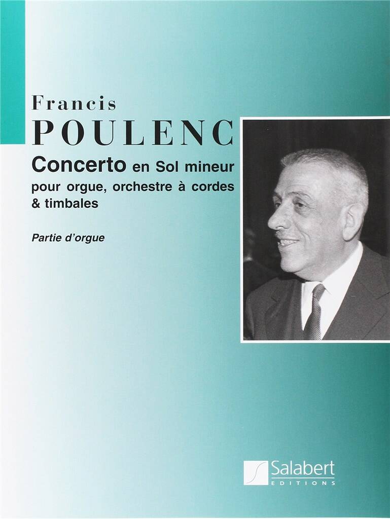 POULENC - CONCERTO EN SOL MINEUR POUR ORGUE, ORCHESTRE A CORDES & TIMBALES. PARTIE D'ORGUE