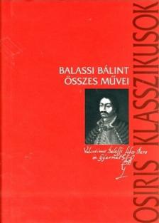 BALASSI BÁLINT - Balassi Bálint összes művei