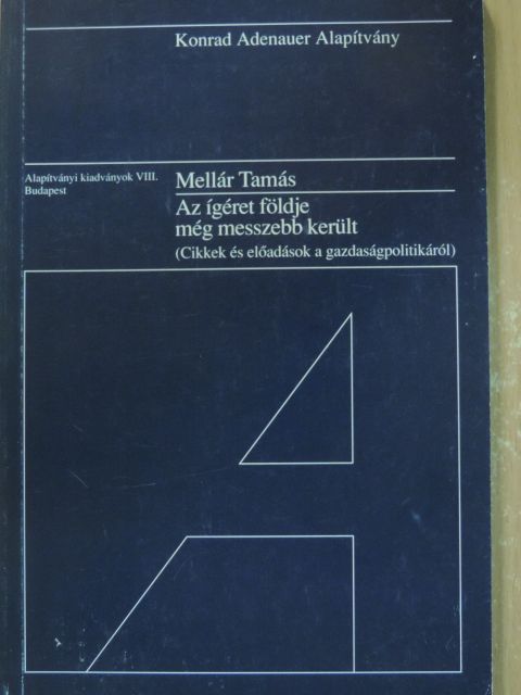 Mellár Tamás - Az ígéret földje még messzebb került [antikvár]