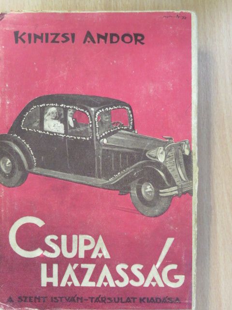 Kinizsi Andor - Csupa házasság [antikvár]