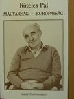 Köteles Pál - Magyarság - európaiság [antikvár]