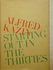 Alfred Kazin - Starting out in the Thirties [antikvár]