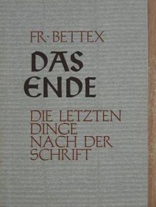 Fr. Bettex - Das Ende (gótbetűs) [antikvár]