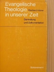 Eberhard Hübner - Evangelische Theologie in unserer Zeit [antikvár]