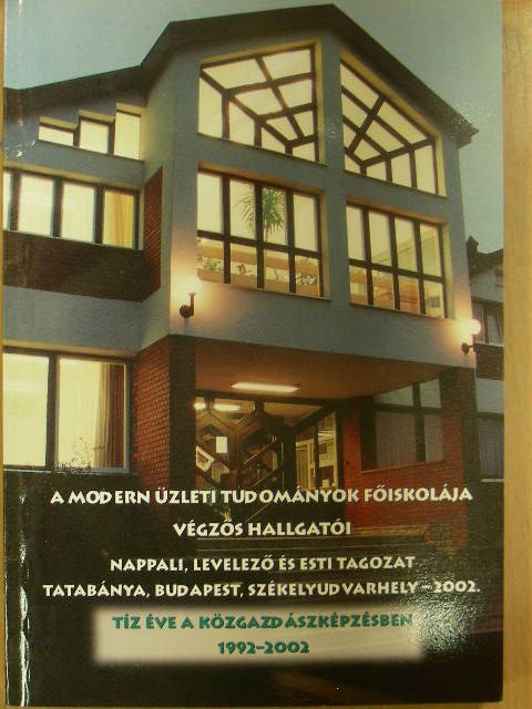 A Modern Üzleti Tudományok Főiskolája végzős hallgatói 2002. [antikvár]