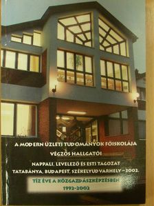 A Modern Üzleti Tudományok Főiskolája végzős hallgatói 2002. [antikvár]
