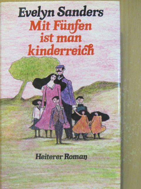 Evelyn Sanders - Mit Fünfen ist man kinderreich [antikvár]