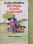 Evelyn Sanders - Mit Fünfen ist man kinderreich [antikvár]