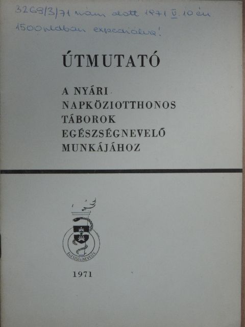 Dr. Székely Lajos - Útmutató a nyári napköziotthonos táborok egészségnevelő munkájához [antikvár]