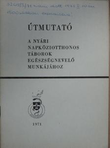 Dr. Székely Lajos - Útmutató a nyári napköziotthonos táborok egészségnevelő munkájához [antikvár]
