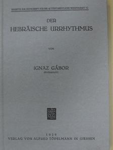 Ignaz Gábor - Der Hebräische Urrhythmus [antikvár]