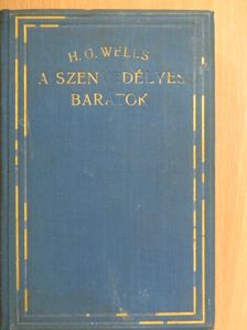 H. G. Wells - A szenvedélyes barátok [antikvár]