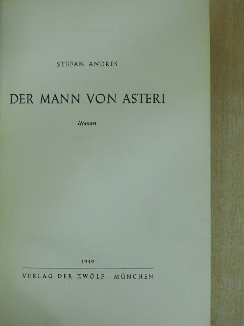 Stefan Andres - Der Mann von Asteri [antikvár]