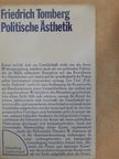 Friedrich Tomberg - Politische Ästhetik [antikvár]