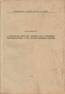 PACH ZSIGMOND PÁL - A földesuri gazdaság "porosz utas" fejlődése Oroszországban a XIX. század második felében [antikvár]