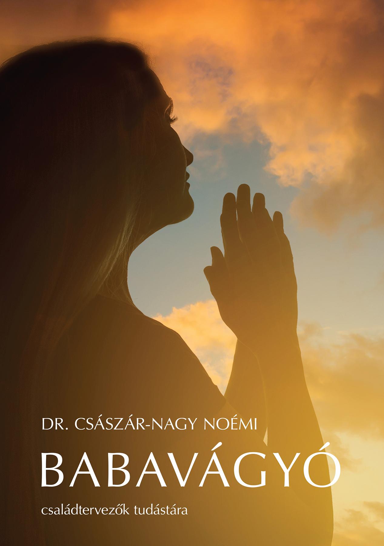 Dr. Császár-Nagy Noémi - Babavágyó