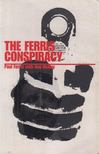 FERRIS, PAUL, Reg McKay - The Ferris Conspiracy [antikvár]