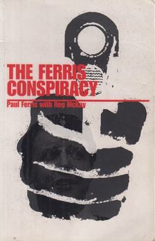 FERRIS, PAUL, Reg McKay - The Ferris Conspiracy [antikvár]