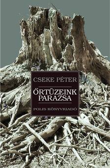 Cseke Péter-Dávid Gyula[szerk.] - Őrtüzeink parazsa