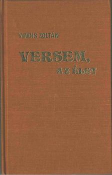 Vindis Zoltán - Versem, az élet [antikvár]