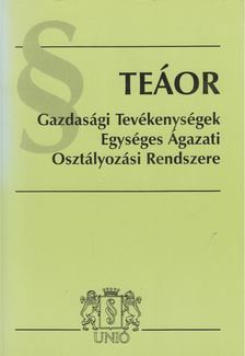 TEÁOR - Gazdasági tevékenységek egységes ágazati osztályozási rendszere [antikvár]