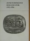 Zenetudományi dolgozatok 1992-1994 [antikvár]