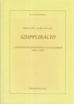 Bilkay Ruth, Laczkó Gabriella - Szupplikáció a Sárospataki Református Kollégiumban 1945-1951 [antikvár]