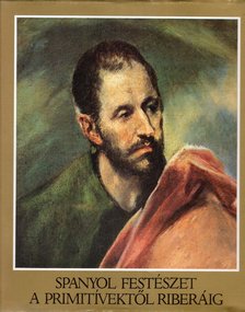 H. TAKÁCS MARIANNA - Spanyol festészet a primitívektől Riberáig [antikvár]