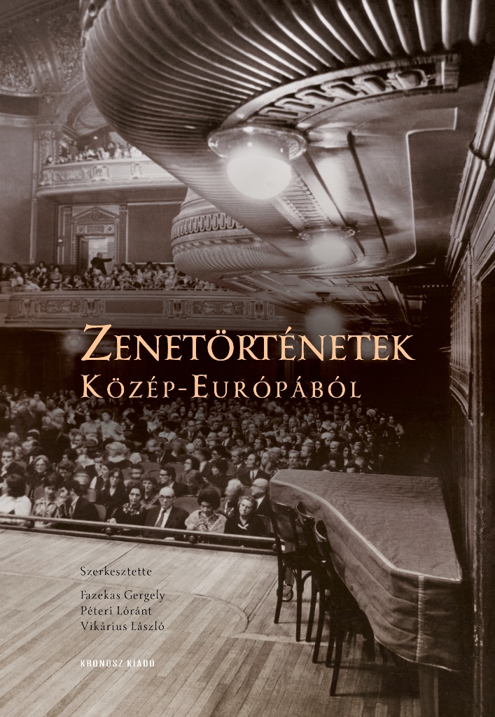 Péteri Lóránt[szerk.]-Fazekas Gergely[szerk.]-Vikárius László[szerk.] - Zenetörténetek Közép-Európából