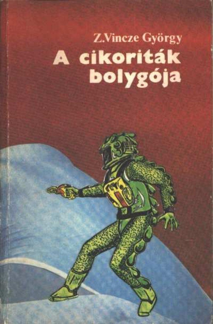 Z. Vincze György - A cikoriták bolygója [antikvár]