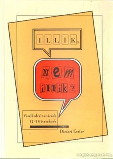 Dizseri Eszter - Illik, nem illik? [antikvár]