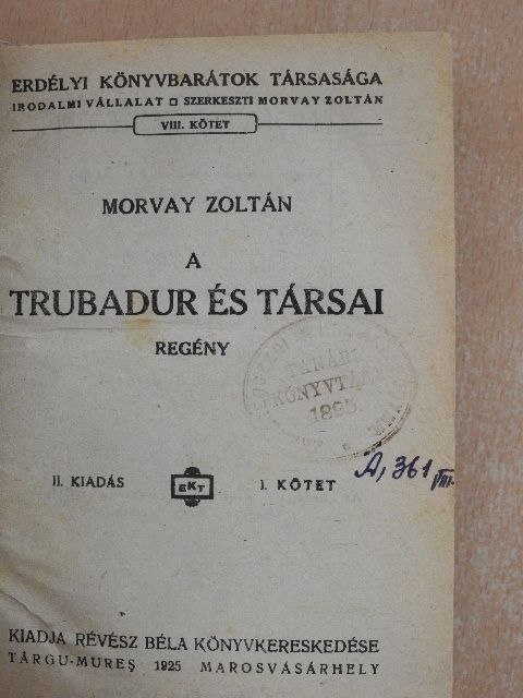 Morvay Zoltán - A trubadur és társai I-III. [antikvár]
