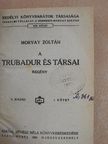Morvay Zoltán - A trubadur és társai I-III. [antikvár]