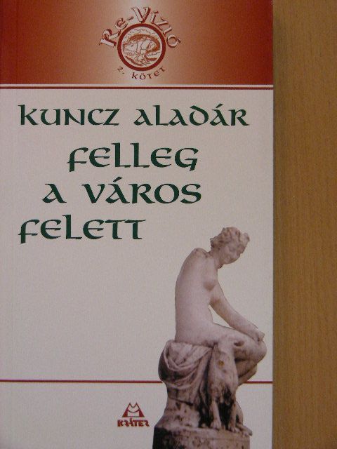 Kuncz Aladár - Felleg a város felett [antikvár]