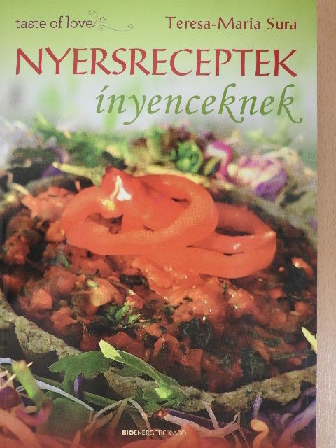 Teresa-Maria Sura - Nyersreceptek ínyenceknek  [antikvár]