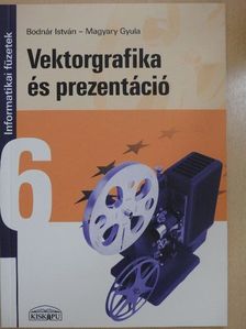 Bodnár István - Vektorgrafika és prezentáció [antikvár]