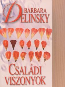 Barbara Delinsky - Családi viszonyok [antikvár]