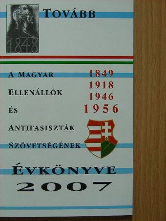 Bernáth László - A Magyar Ellenállók és Antifasiszták Szövetségének évkönyve 2007. [antikvár]