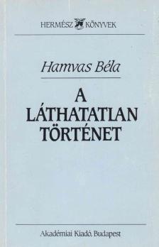 HAMVAS BÉLA - A láthatatlan történet [antikvár]