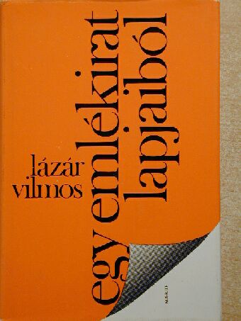 Lázár Vilmos - Egy emlékirat lapjaiból [antikvár]