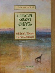 Florian Znaniecki - A lengyel paraszt Európában és Amerikában 2. [antikvár]